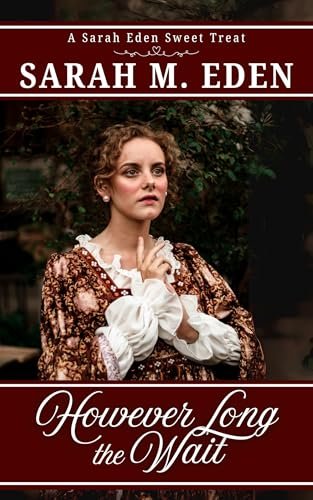 Book cover for "However Long the Wait" by Sarah M Eden