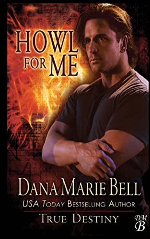 Book cover for "Howl For Me" by Dana Marie Bell