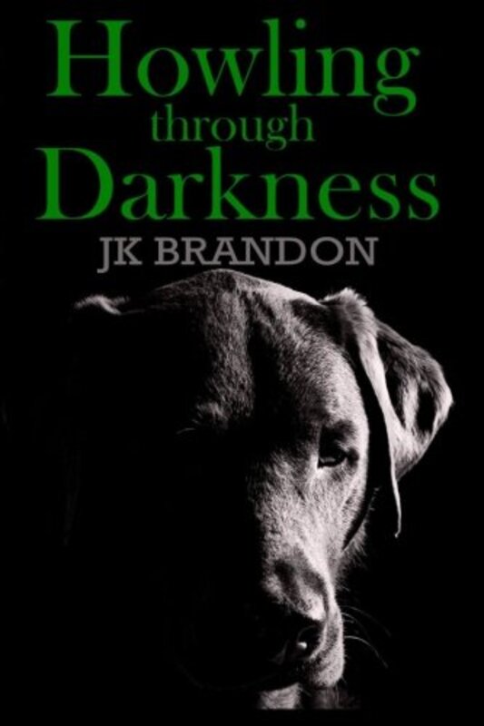 Book cover for "Howling through Darkness" by JK Brandon