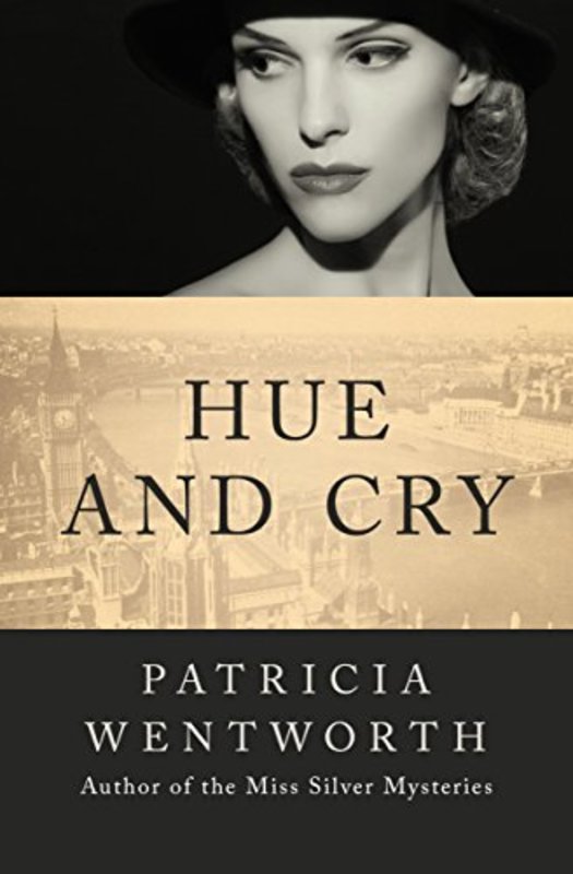 Book cover for "Hue and Cry" by Patricia Wentworth