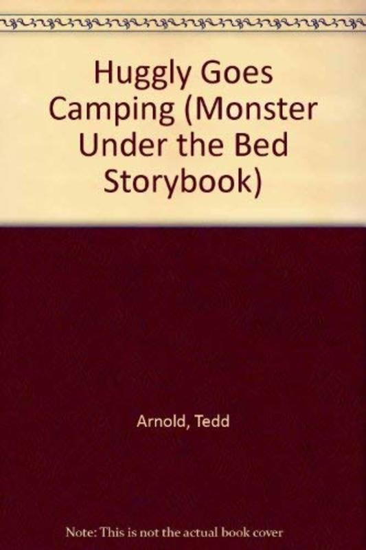 Book cover for "Huggly Goes Camping" by Tedd Arnold