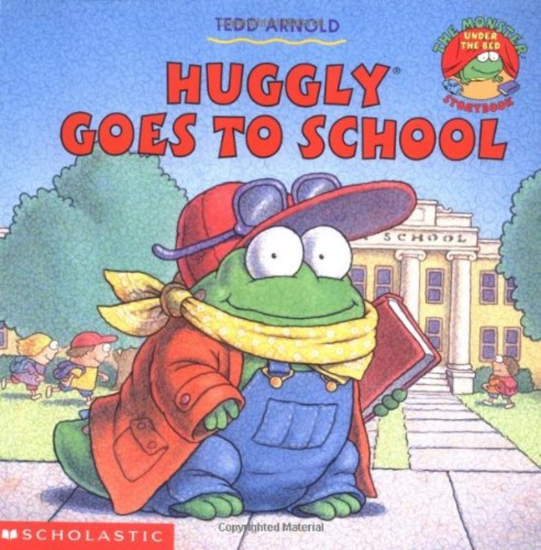 Book cover for "Huggly Goes To School" by Tedd Arnold