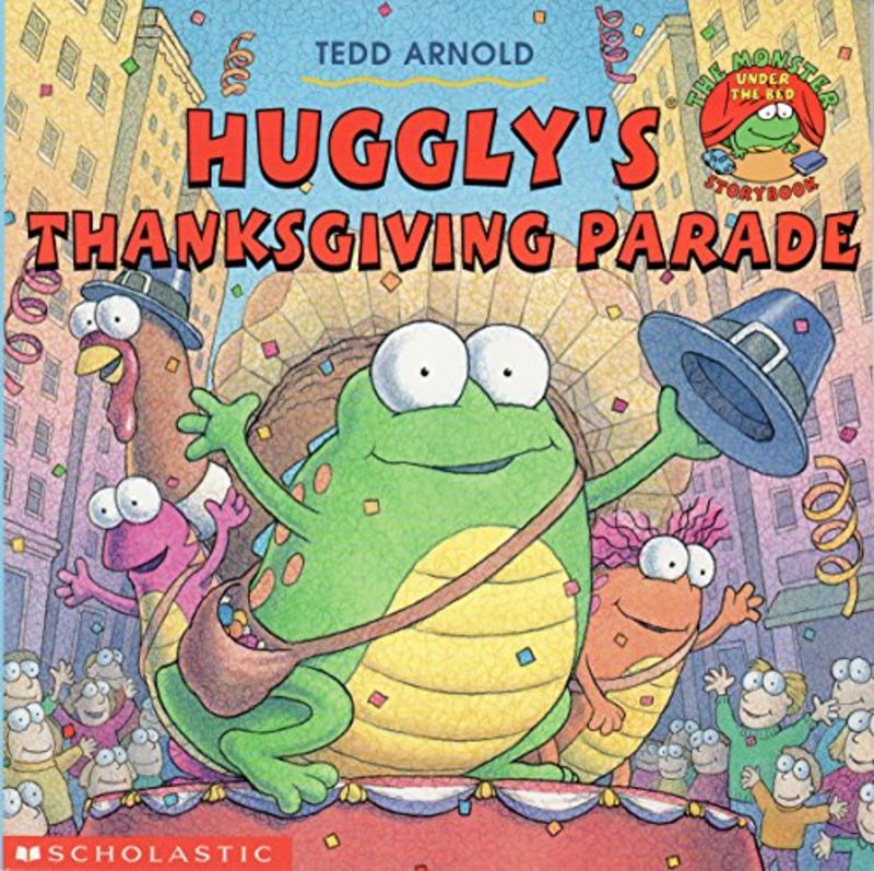 Book cover for "Huggly's Thanksgiving Parade" by Tedd Arnold