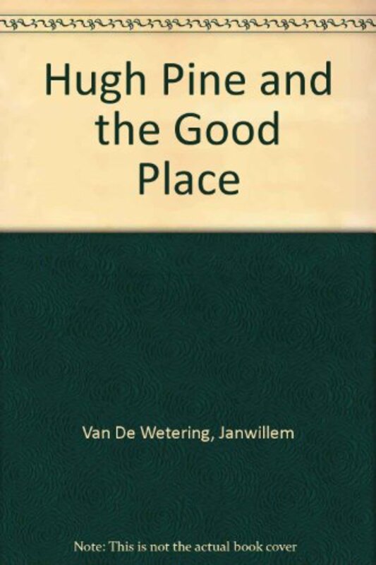 Book cover for "Hugh Pine and the Good Place" by Janwillem van de Wetering
