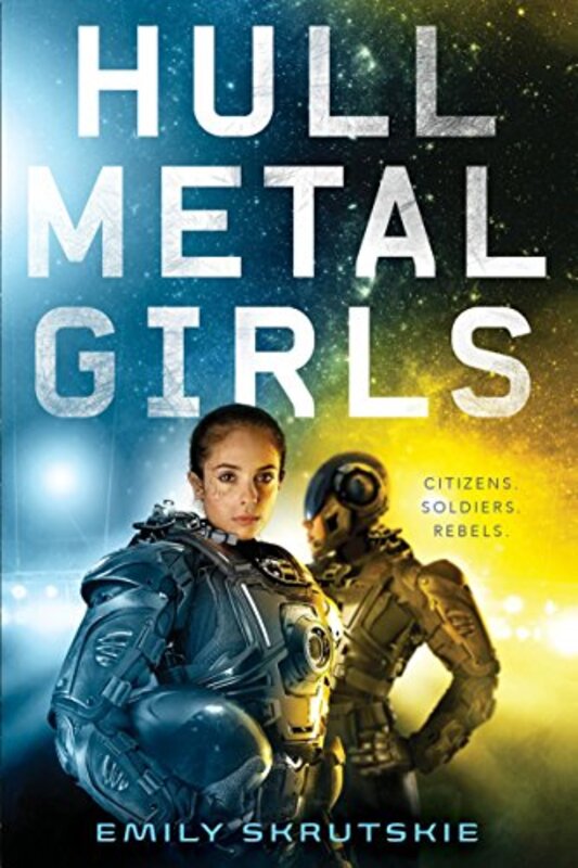Book cover for "Hullmetal Girls" by Emily Skrutskie