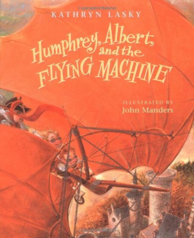 Book cover for "Humphrey, Albert, and the Flying Machine" by Kathryn Lasky