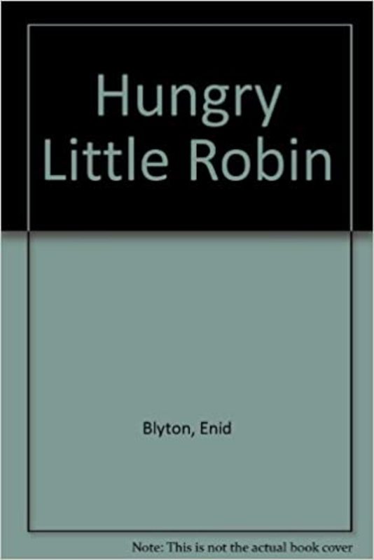 Book cover for "Hungry Little Robin" by Enid Blyton