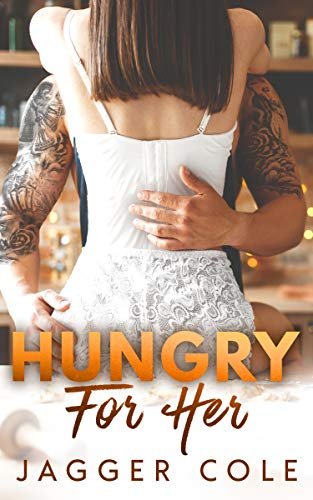 Book cover for "Hungry For Her" by Jagger Cole