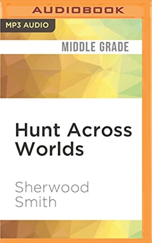 Book cover for "Hunt Across Worlds" by Sherwood Smith