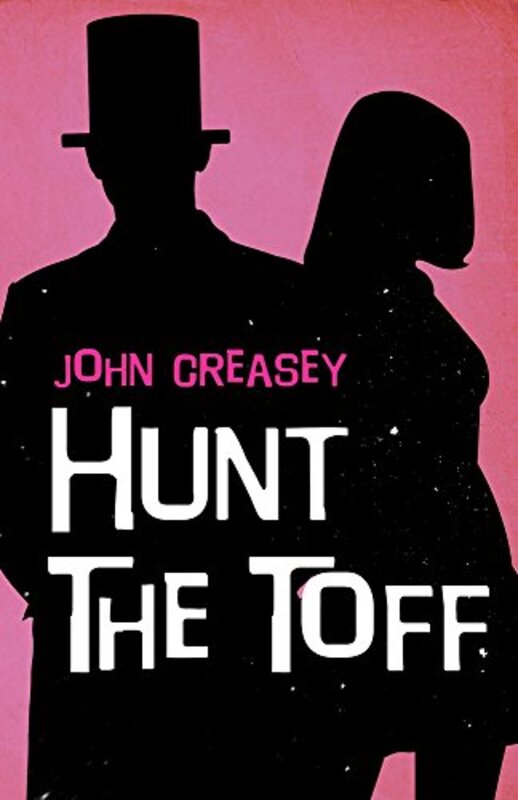 Book cover for "Hunt the Toff" by John Creasey