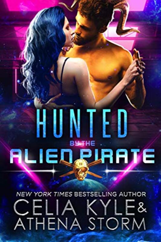 Book cover for "Hunted by the Alien Pirate" by Celia Kyle