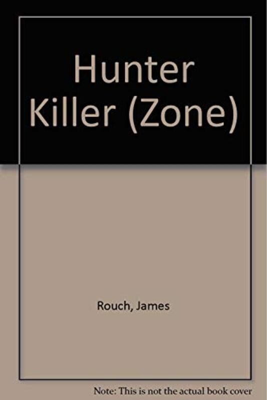 Book cover for "Hunter Killer" by James Rouch