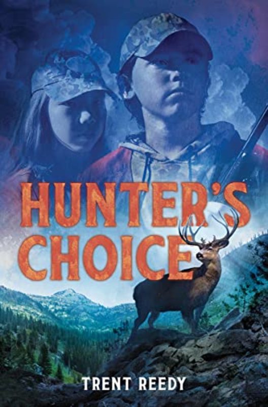 Book cover for "Hunter's Choice" by Trent Reedy