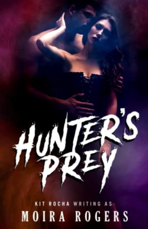 Book cover for "Hunter's Prey" by Kit Rocha