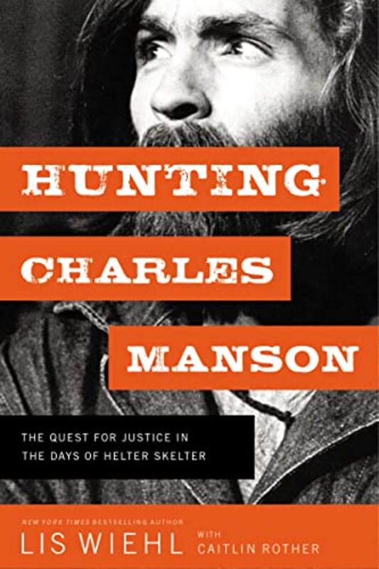 Book cover for "Hunting Charles Manson" by Lis Wiehl