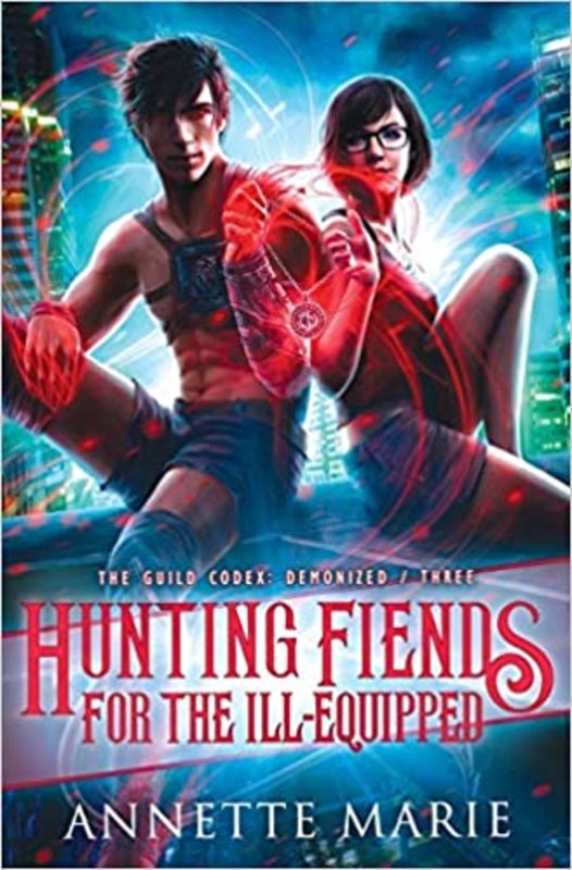 Book cover for "Hunting Fiends for the Ill-Equipped" by Annette Marie