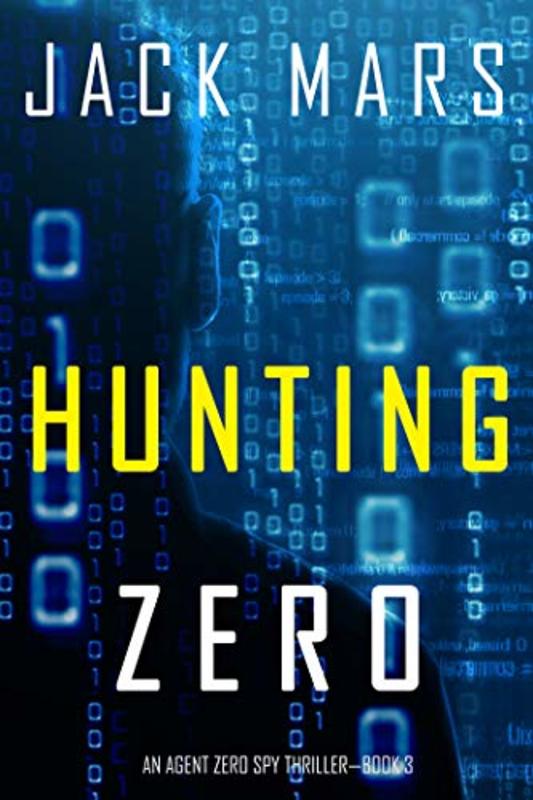 Book cover for "Hunting Zero" by Jack Mars