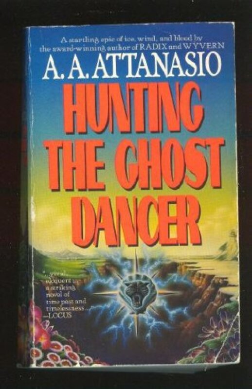 Book cover for "Hunting the Ghost Dancer" by AA Attanasio