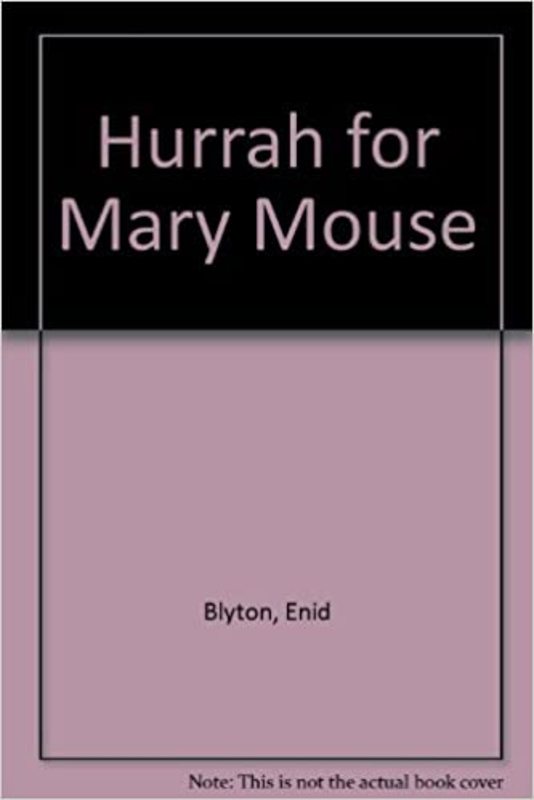 Book cover for "Hurrah for Mary Mouse" by Enid Blyton