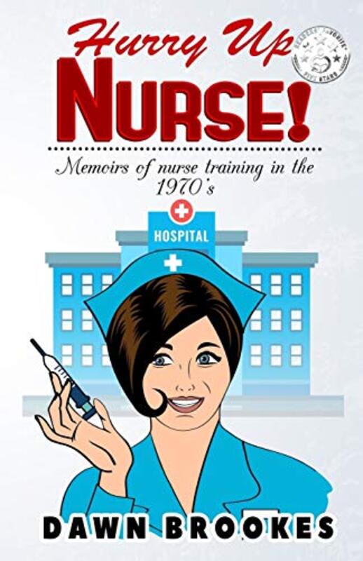 Book cover for "Hurry Up Nurse" by Dawn Brookes