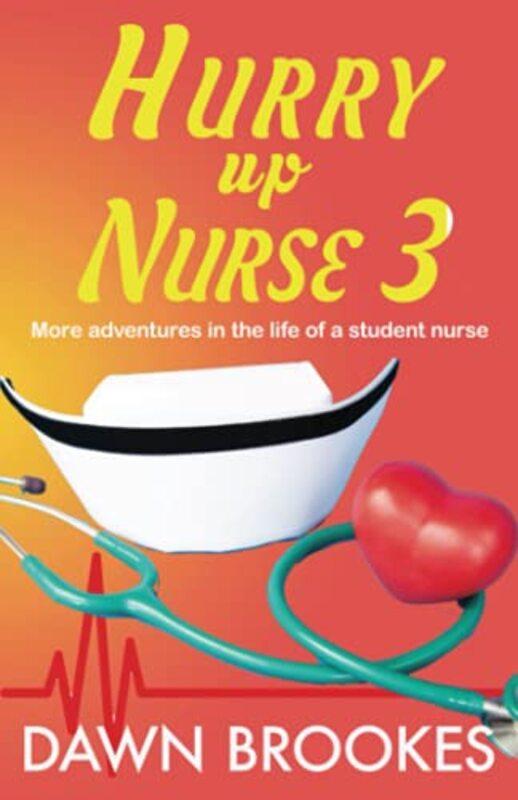 Book cover for "Hurry up Nurse 3" by Dawn Brookes