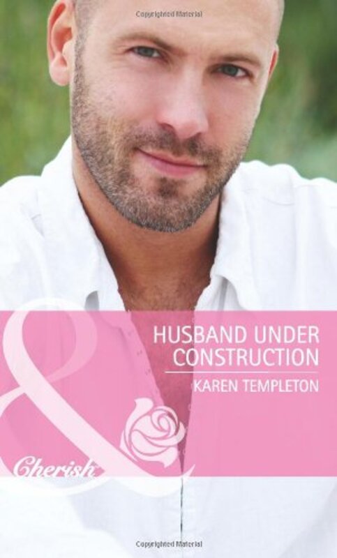 Book cover for "Husband Under Construction" by Karen Templeton