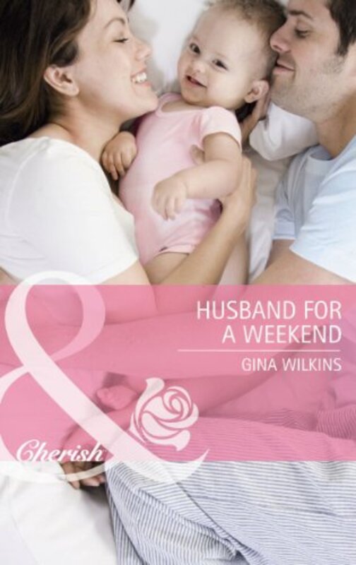 Book cover for "Husband for a Weekend" by Gina Ferris Wilkins