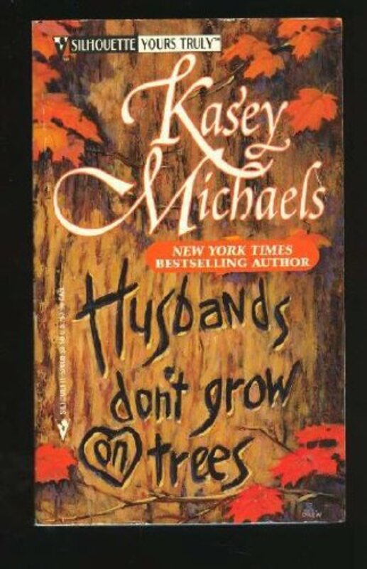 Book cover for "Husbands Don't Grow on Trees" by Kasey Michaels