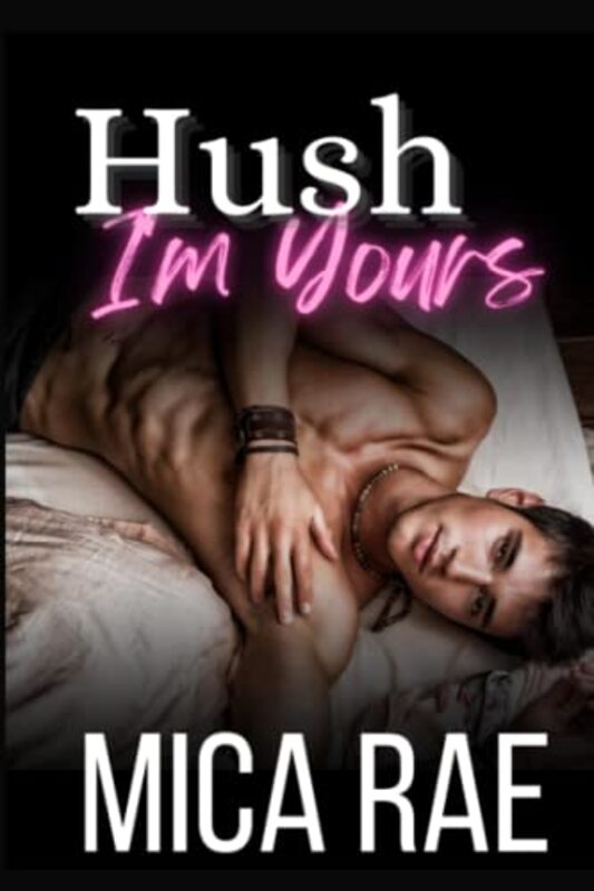 Book cover for "Hush" by Mica Rae