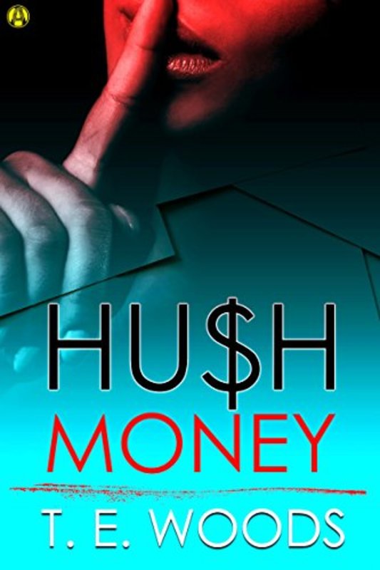 Book cover for "Hush Money" by TE Woods