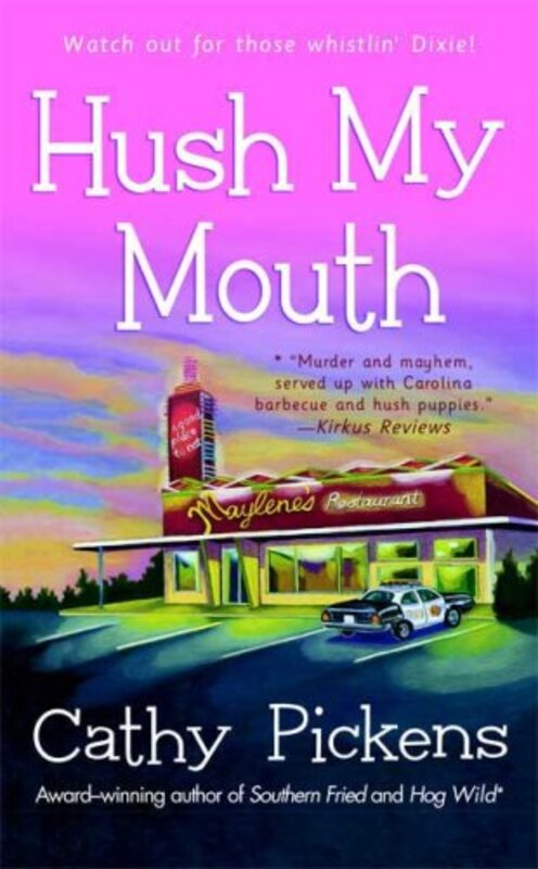 Book cover for "Hush My Mouth" by Cathy Pickens