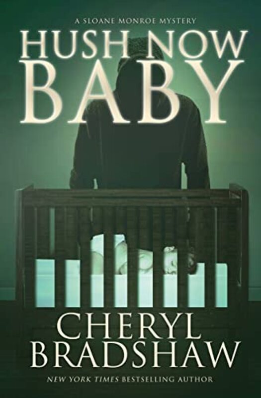 Book cover for "Hush Now Baby" by Cheryl Bradshaw