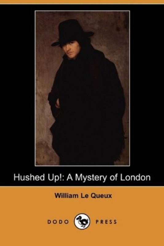 Book cover for "Hushed Up!" by William Le Queux