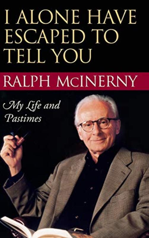 Book cover for "I Alone Have Escaped to Tell You" by Ralph McInerny