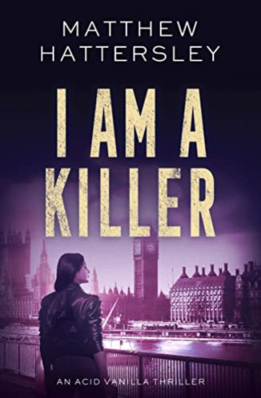 Book cover for "I Am A Killer" by Matthew Hattersley