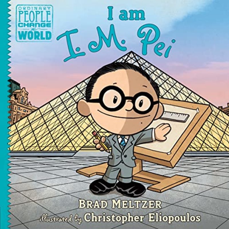 Book cover for "I Am I.M. Pei" by Brad Meltzer
