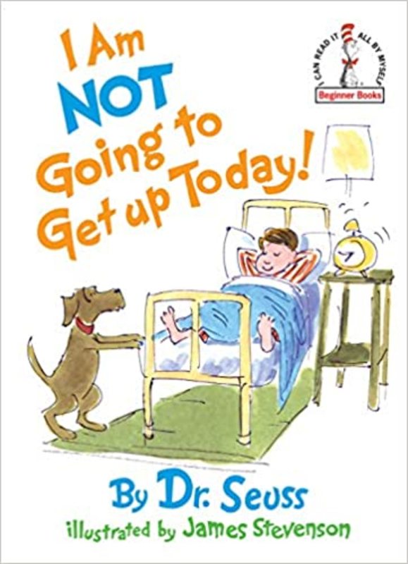 Book cover for "I Am Not Going to Get up Today!" by Dr. Seuss