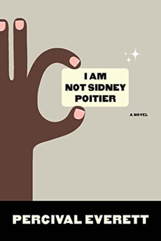 Book cover for "I Am Not Sidney Poitier" by Percival Everett
