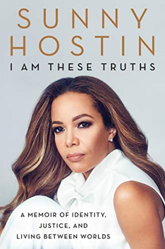 Book cover for "I Am These Truths" by Sunny Hostin