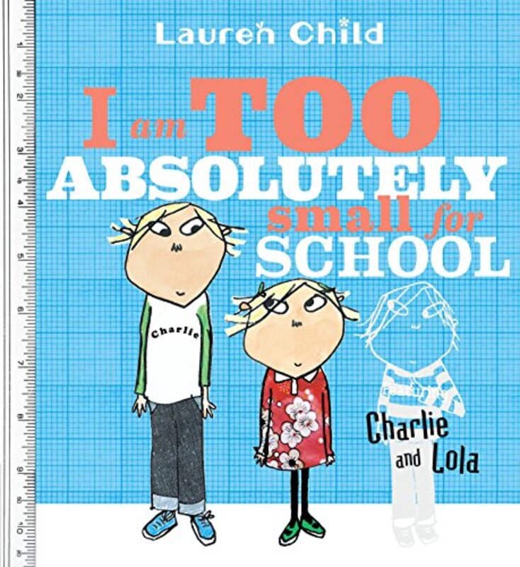 Book cover for "I Am Too Absolutely Small for School" by Lauren Child