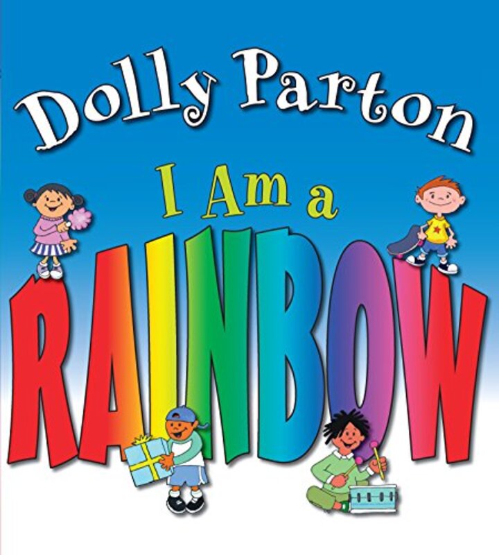 Book cover for "I Am a Rainbow" by Dolly Parton