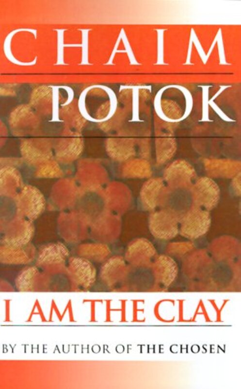 Book cover for "I Am the Clay" by Chaim Potok