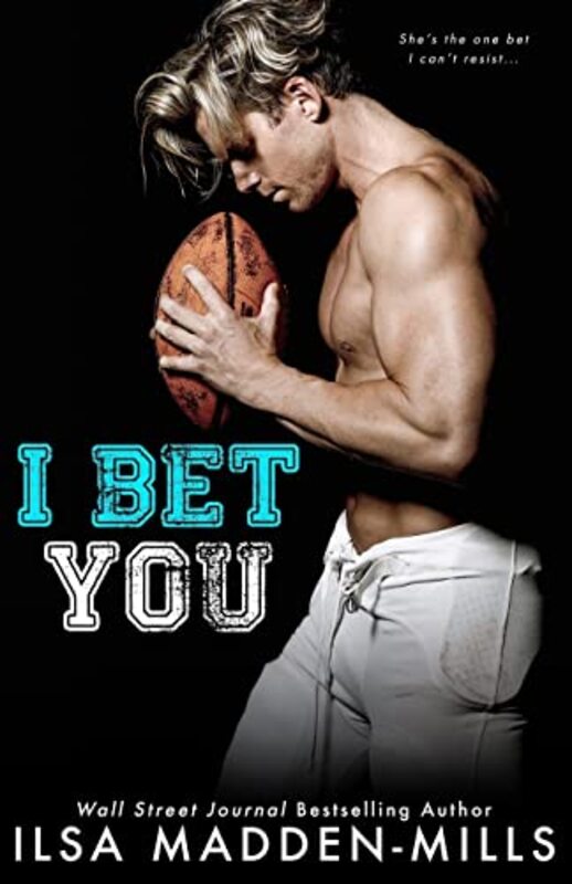 Book cover for "I Bet You" by Ilsa Madden Mills