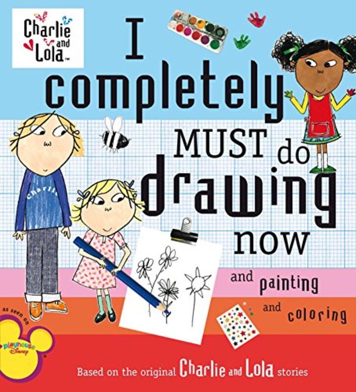 Book cover for "I Completely Must Do Drawing Now and Painting and Coloring" by Lauren Child