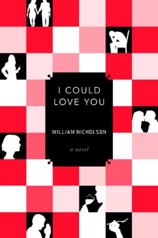 Book cover for "I Could Love You" by William Nicholson