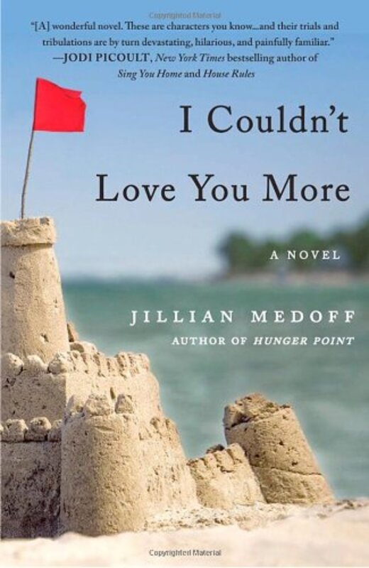 Book cover for "I Couldn't Love You More" by Jillian Medoff