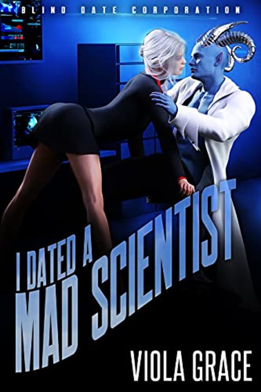 Book cover for "I Dated a Mad Scientist" by Viola Grace