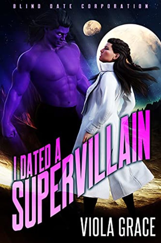 Book cover for "I Dated a Supervillain" by Viola Grace