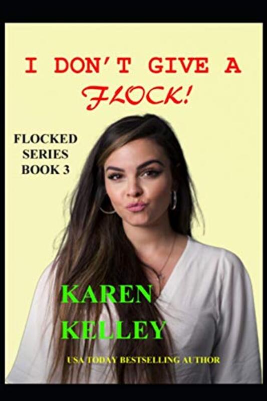 Book cover for "I Don't Give a Flock" by Karen Kelley