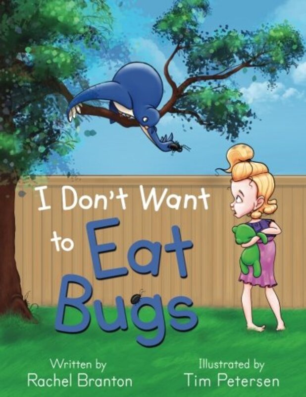 Book cover for "I Don't Want to Eat Bugs" by Rachel Branton